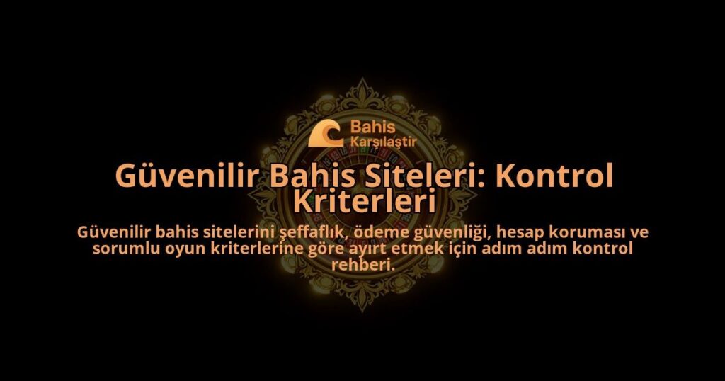 Guvenilir-Bahis-Siteleri-Kontrol-Kriterleri-overlay-1788101109.jpg
