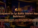 Dunyanin-En-Iyi-Bahis-Siteleri-Nasil-Belirlenir-overlay-1788732347.jpg