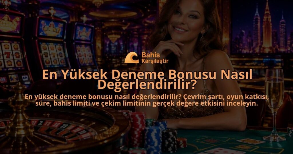 En-Yuksek-Deneme-Bonusu-Nasil-Degerlendirilir-overlay-1789756619.jpg